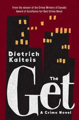 The Get: A Crime Novel by Kalteis, Dietrich