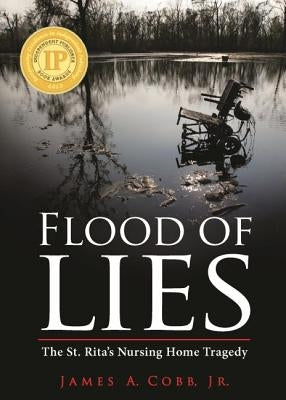 Flood of Lies: The St. Rita's Nursing Home Tragedy by Cobb, James