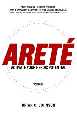 Areté: Activate Your Heroic Potential by Johnson, Brian C.