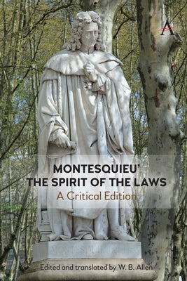 Montesquieu' 'The Spirit of the Laws': A Critical Edition by Allen, W. B.