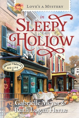 Love's a Mystery in Sleepy Hollow, NY by Meyer, Gabrielle