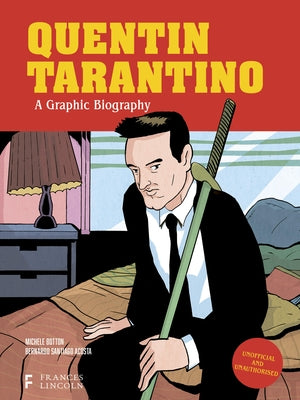 Quentin Tarantino: A Graphic Biography by Botton, Michele