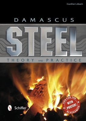 Damascus Steel: Theory and Practice by L&#246;bach, Gunther