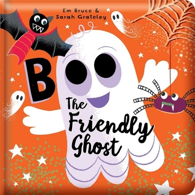Boo the Friendly Ghost: Padded Board Book: Picture Storybook by Bruce, Em