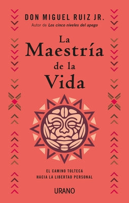 La Maestría de la Vida by Ruiz Jr. Miguel