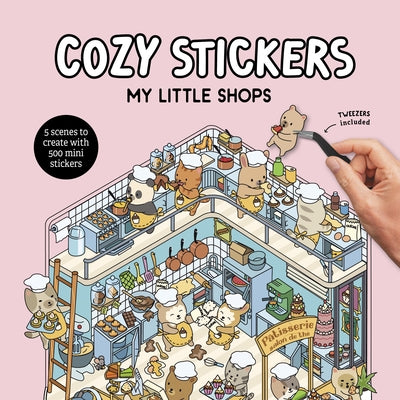 Cozy Stickers: My Little Shops: 5 Scenes to Create with 500 Mini Stickers by Boyer, Alain