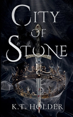 City of Stone by Holder, K. T.