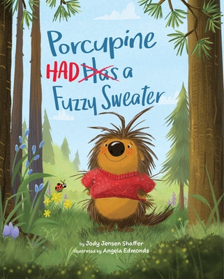 Porcupine Had a Fuzzy Sweater by Shaffer, Jody Jensen