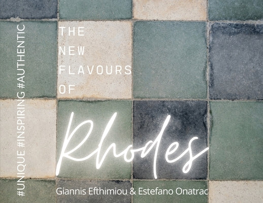 The New Flavours Of Rhodes by Onatrac, Estefano