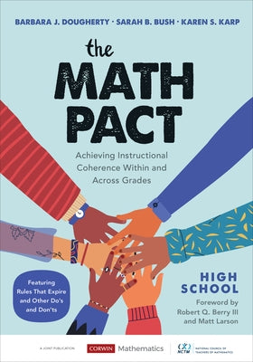 The Math Pact, High School: Achieving Instructional Coherence Within and Across Grades by Dougherty, Barbara J.