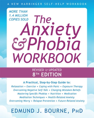The Anxiety and Phobia Workbook by Bourne, Edmund J.