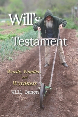 Will's Testament: Words, Wonder and Wyrdness by Bason, Will