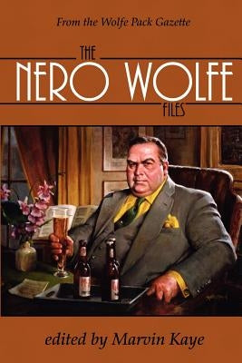 The Nero Wolfe Files by Kaye, Marvin