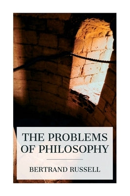 The Problems of Philosophy by Russell, Bertrand