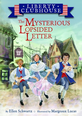 The Mysterious Lopsided Letter by Schwartz, Ellen