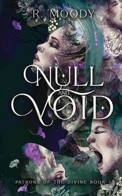 Null & Void: A Dark Romantic Fantasy full of feminine rage. by Moody, R.