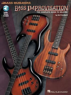 Bass Improvisation: The Complete Guide to Soloing Book/Online Audio by Friedland, Ed