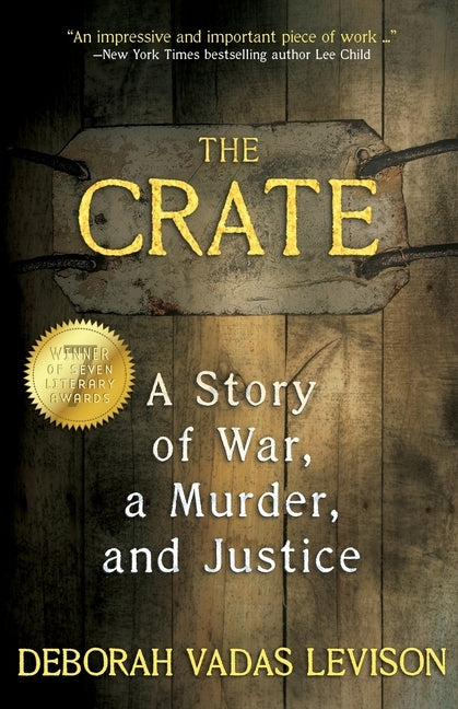 The Crate: A Story Of War, A Murder, And Justice by Levison, Deborah Vadas