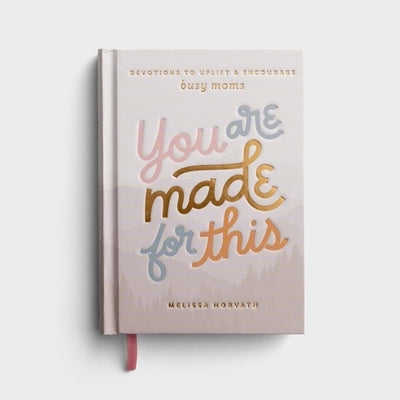 You Are Made for This by Horvath, Melissa