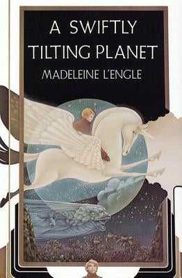 A Swiftly Tilting Planet: (National Book Award Winner) by L'Engle, Madeleine