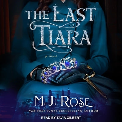 The Last Tiara Lib/E by Rose, M. J.