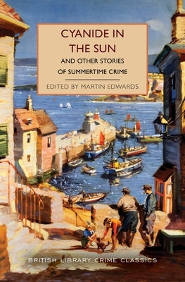 Cyanide in the Sun: And Other Stories of Summertime Crime by Edwards, Martin