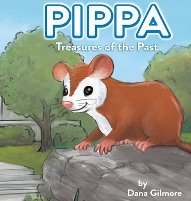 Pippa: Treasures of the Past by Gilmore, Dana