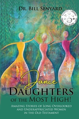 Dance Daughters of the Most High! by Senyard, Bill