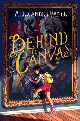 Behind the Canvas by Vance, Alexander