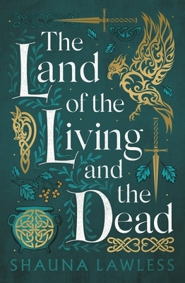 The Land of the Living and the Dead by Lawless, Shauna