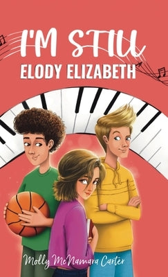 I'm Still Elody Elizabeth by McNamara Carter, Molly