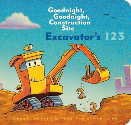 Excavator's 123: Goodnight, Goodnight, Construction Site by Long, Ethan