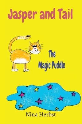 Jasper and Tail: The Magic Puddle by Herbst, Nina