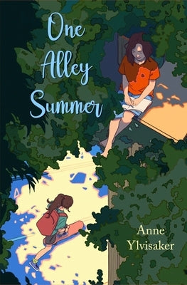 One Alley Summer: A Novel of Friendship and Growing Up by Ylvisaker, Anne