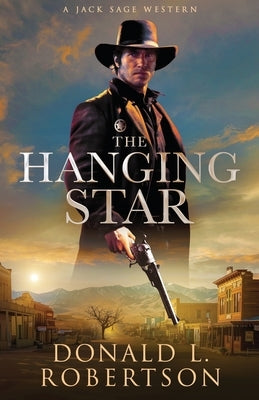 The Hanging Star: A Jack Sage Western by Robertson, Donald L.