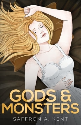 Gods & Monsters Special Edition Paperback by A. Kent, Saffron