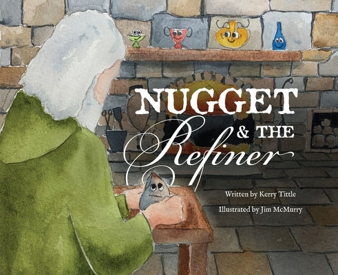 Nugget and the Refiner by Tittle, Kerry