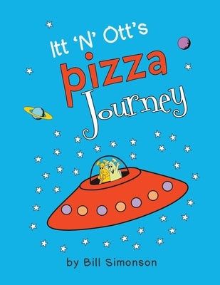 Itt 'N' Ott's Pizza Journey by Bill Simonson