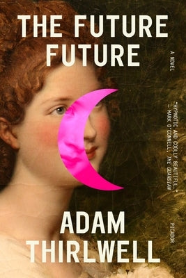 The Future Future by Thirlwell, Adam