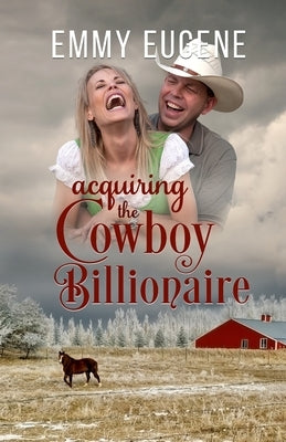 Acquiring the Cowboy Billionaire by Eugene, Emmy