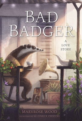 Bad Badger: A Love Story by Wood, Maryrose