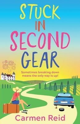 Stuck in Second Gear by Reid, Carmen