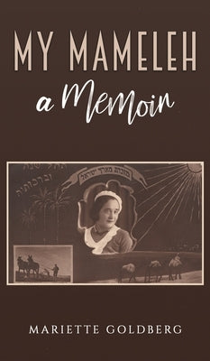 My Mameleh: A Memoir by Goldberg, Mariette