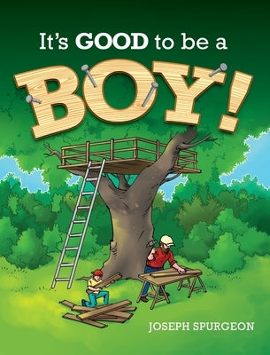 It's Good to be a Boy! by Spurgeon, Joseph R.