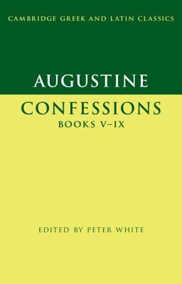 Augustine: Confessions Books V-IX by Augustine