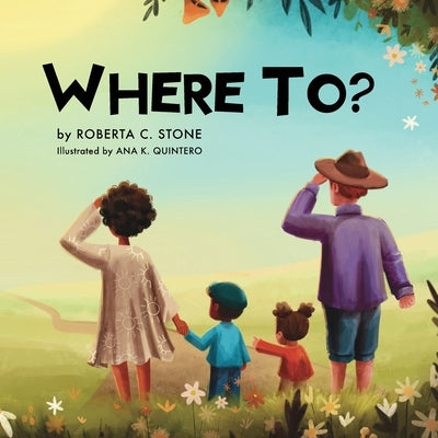 Where To? by Stone, Roberta C.