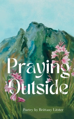 Praying Outside by Litster, Brittany