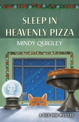 Sleep in Heavenly Pizza by Quigley, Mindy