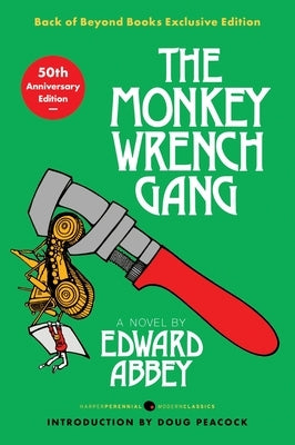 Monkey Wrench Gang, The [50th Anniversary Back of Beyond Exclusive Edition] by Abbey, Edward
