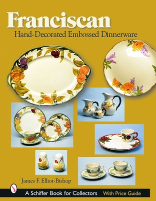 Franciscan Hand-Decorated Embossed Dinnerware by Elliot-Bishop, James F.